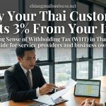 Why Your Thai Customer Deducts 3% From Your Invoice WHT in Thailand
